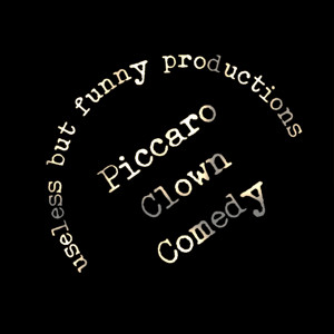 Piccaro Clown Comedy: unseless but funny productions